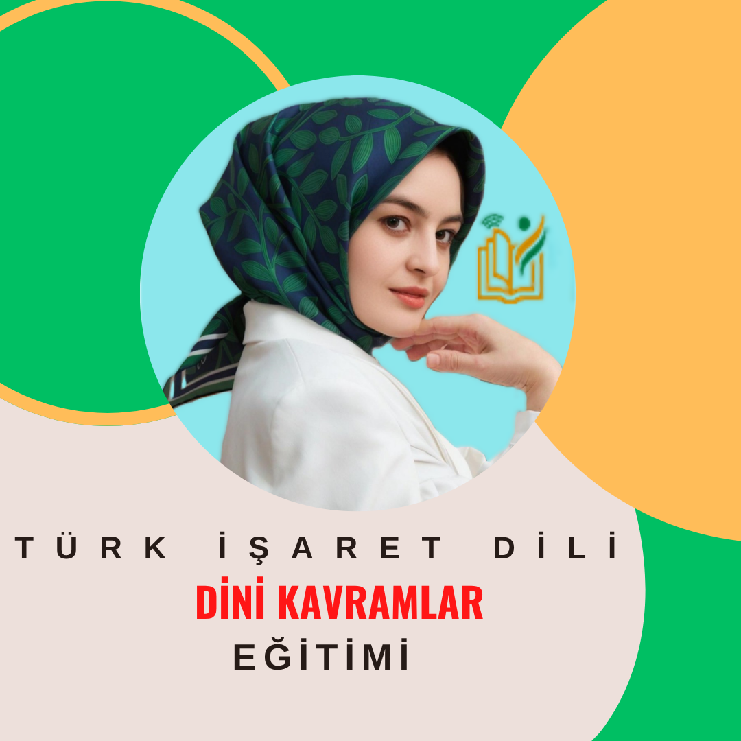 TÜRK İŞARET DİLİ DİNİ KAVRAMLAR EĞİTİMİ