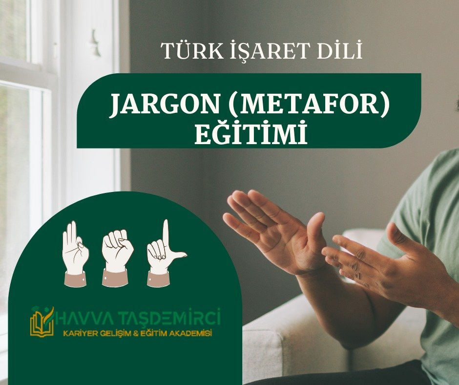 İŞARET DİLİ  JARGON (METAFOR) EĞİTİMİ